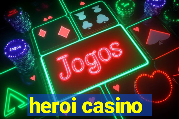 heroi casino